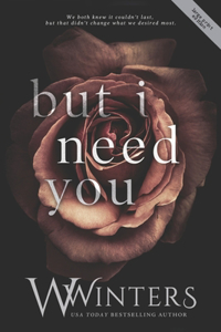 But I Need You