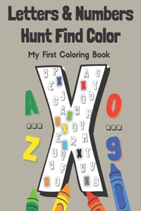 Letters & Numbers - Hunt Find Color - My First Coloring Book