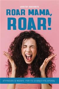 Roar Mama, Roar!