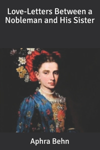 Love-Letters Between a Nobleman and His Sister