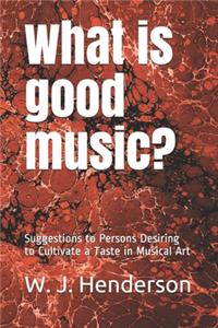 What is good music?