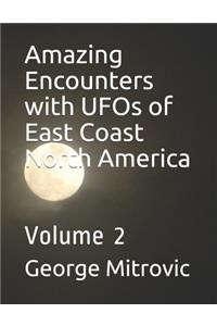 Amazing Encounters with UFOs of East Coast North America