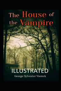 The House of the Vampire Illustrated