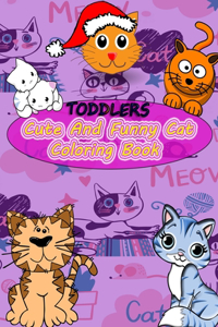 Toddlers Cute And Funny Cat Coloring Book