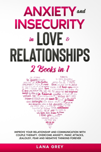 Anxiety and Insecurity in Love & Relationships