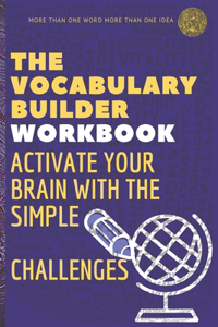 The Vocabulary Builder Workbook Activate Your Brain With The Simple Challenges