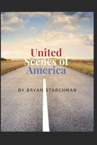 United Scenes of America: Travel Essays in the time of COVID-19 and other wanderings