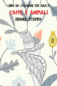Libro da colorare per adulti - Grande stampa - Caffè e Animali