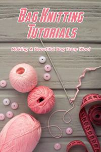 Bag Knitting Tutorials