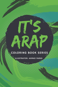 It's A.R.A.P. Coloring Book Series
