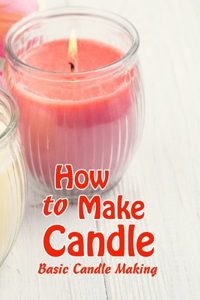 How to Make Candle