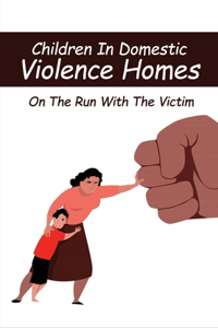 Children In Domestic Violence Homes