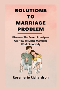 Solutions to Marriage Problem