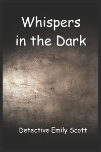 Whispers in the Dark
