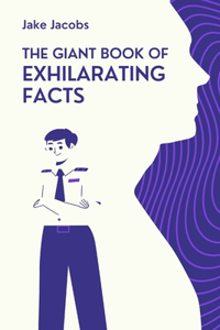 Giant Book of Exhilarating Facts