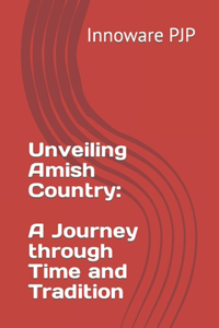 Unveiling Amish Country