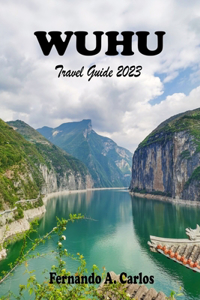 Wuhu Travel Guide 2023