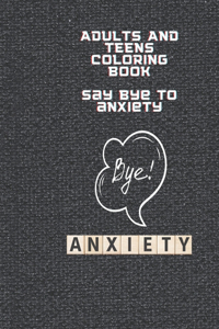 Say Bye to Anxiety Premium Coloring Book for Adults and Teens