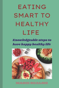 Eating Smart to Healthy Life
