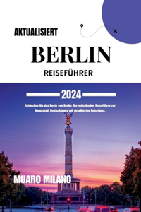 Berlin Reiseführer 2024