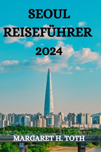 Seoul Reiseführer 2024