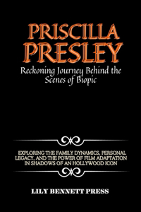 Priscilla Pr?sl?y R?ckoning Journ?y B?hind Th? Sc?n?s of Th? Biopic