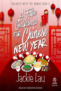 Fake Girlfriend for Chinese New Year