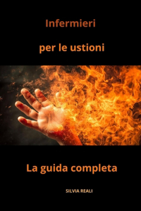 Infermieri per le ustioni - La guida completa