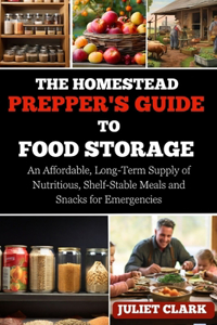 Homestead Prepper's Guide to Food Storage