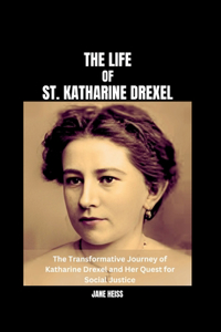 Life of St. Katharine Drexel