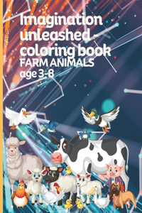 Imagination unleashed - coloring book FARM ANIMALS age 3-8