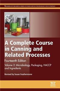 A Complete Course in Canning and Related Processes: Volume 2 Microbiology, Packaging, Haccp and Ingredients