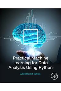 Practical Machine Learning for Data Analysis Using Python