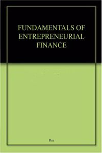 Fundamentals Of Enterpreneurial Finance