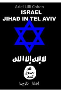 Israel Jihad in Tel Aviv