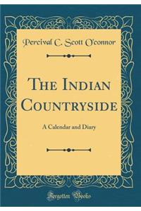 The Indian Countryside: A Calendar and Diary (Classic Reprint)