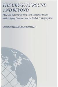 The Uruguay Round and Beyond