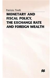 Monetary and Fiscal Policy, the Exchange Rate and Foreign Wealth