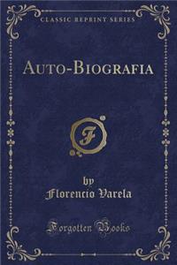 Auto-Biografia (Classic Reprint)