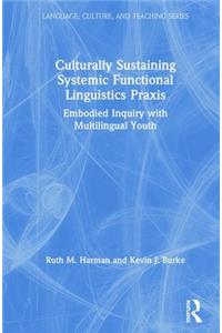 Culturally Sustaining Systemic Functional Linguistics Praxis