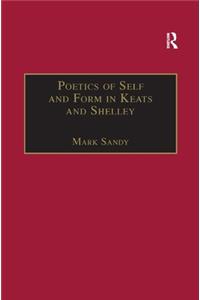 Poetics of Self and Form in Keats and Shelley