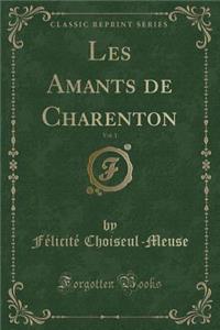 Les Amants de Charenton, Vol. 1 (Classic Reprint)