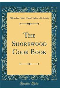 The Shorewood Cook Book (Classic Reprint)