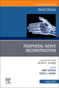 Peripheral Nerve Reconstruction, An Issue of Hand Clinics