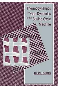 Thermodynamics and Gas Dynamics of the Stirling Cycle Machine
