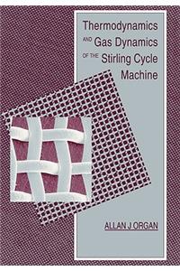 Thermodynamics and Gas Dynamics of the Stirling Cycle Machine