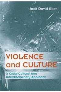 Violence and Culture: A Cross-Cultural and Interdisciplinary Approach