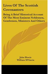 Lives Of The Scottish Covenanters