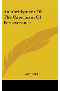 Abridgment Of The Catechism Of Perseverance