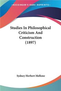 Studies In Philosophical Criticism And Construction (1897)